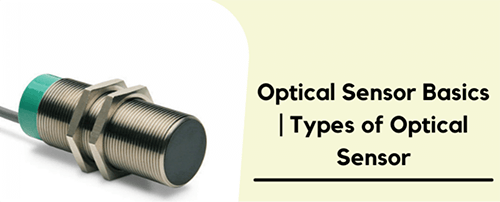 Everything You Need To Know About Optical Sensors