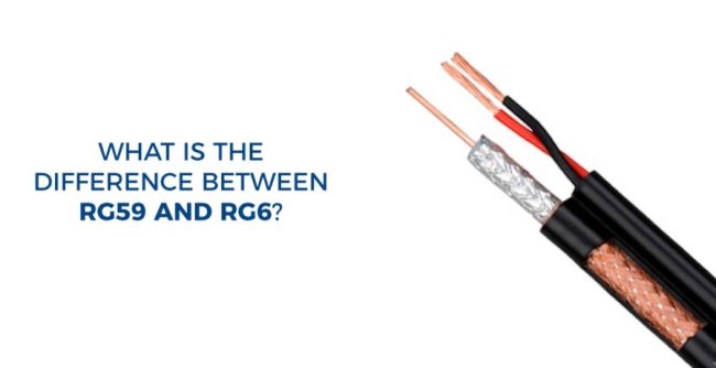 RG59 vs RG6：What's the difference between them?